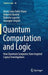 Quantum Computation and Logic: How Quantum Computers Have Inspired Logical Investigations by Maria Luisa Dalla Chiara