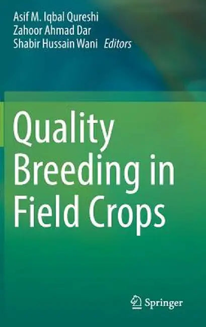 Quality Breeding in Field Crops by Asif M. Iqbal Qureshi
