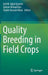 Quality Breeding in Field Crops by Asif M. Iqbal Qureshi