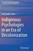 Indigenous Psychologies in an Era of Decolonization by Nuria Ciofalo