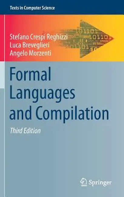 Formal Languages and Compilation by Stefano Crespi Reghizzi