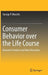 Consumer Behavior Over the Life Course: Research Frontiers and New Directions by George P. Moschis