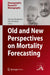 Old and New Perspectives on Mortality Forecasting by Tommy Bengtsson