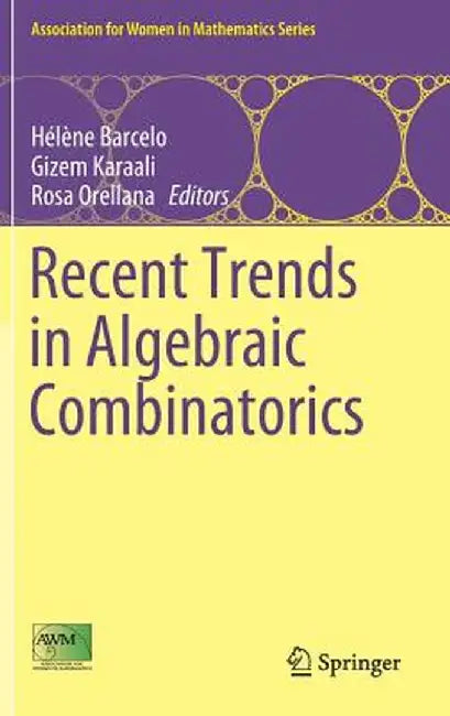 Recent Trends in Algebraic Combinatorics by Hélène Barcelo