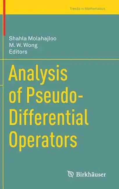 Analysis of Pseudo-Differential Operators by Shahla Molahajloo
