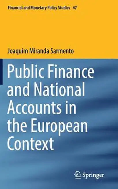 Public Finance and National Accounts in the European Context by Joaquim Miranda Sarmento