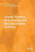 Islamic Finance, Risk-Sharing and Macroeconomic Stability by Muhamed Zulkhibri