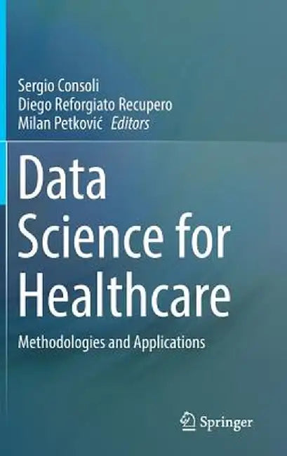 Data Science for Healthcare: Methodologies and Applications by Sergio Consoli