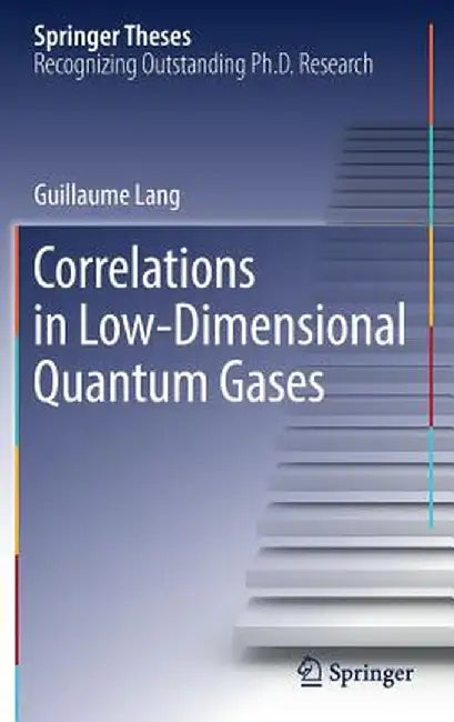 Correlations in Low-Dimensional Quantum Gases by Guillaume Lang
