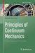 Principles of Continuum Mechanics: A Basic Course for Physicists by Zden?k Martinec