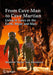 From Cave Man to Cave Martian: Living in Caves on the Earth, Moon and Mars by Manfred Dutch Von Ehrenfried