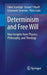 Determinism and Free Will: New Insights from Physics, Philosophy, and Theology by Fabio Scardigli