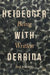 Heidegger with Derrida: Being Written by Dror Pimentel