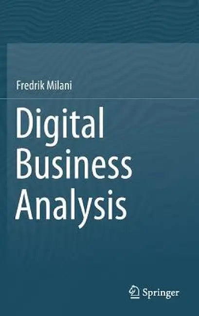 Digital Business Analysis by Fredrik Milani