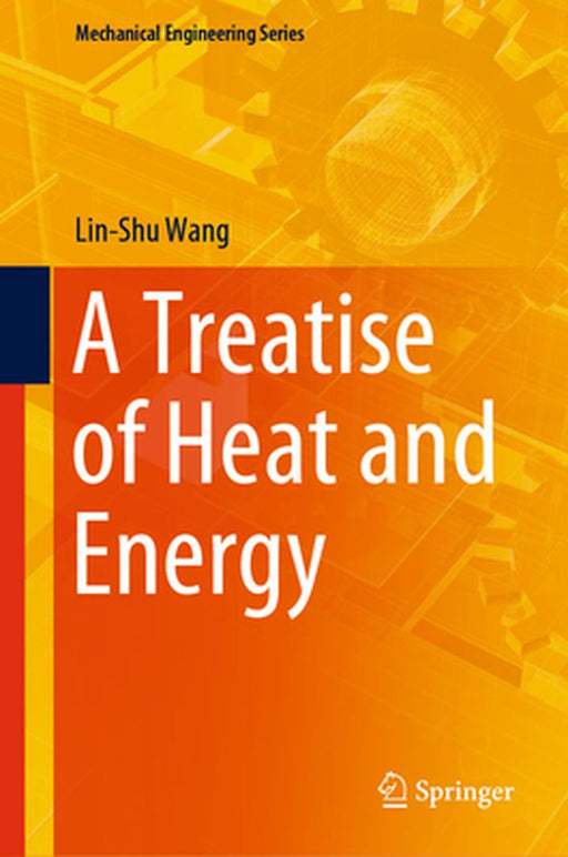 A Treatise of Heat and Energy by Wang