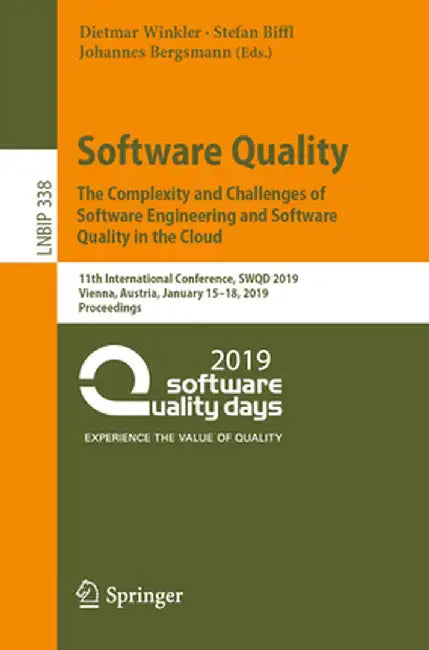 Software Quality: The Complexity and Challenges of Software Engineering and Software Quality in the Cloud: 11th International Conference, Swqd 2019, V by Dietmar Winkler