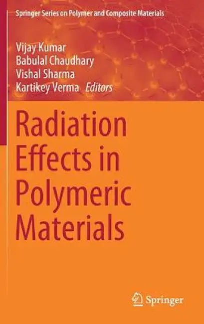 Radiation Effects in Polymeric Materials by Vijay Kumar