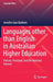 Languages Other Than English in Australian Higher Education: Policies, Provision, and the National Interest by Jennifer Joan Baldwin