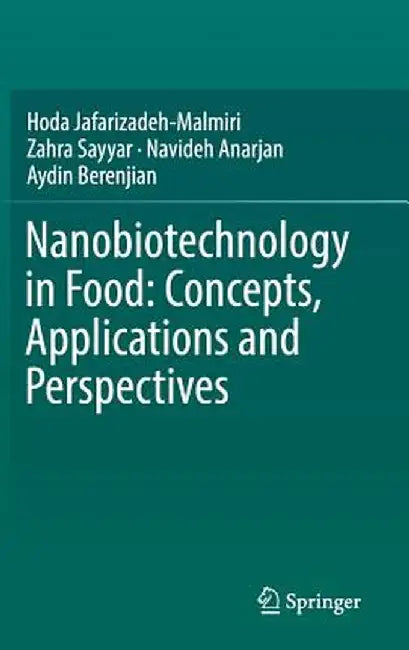 Nanobiotechnology in Food: Concepts, Applications and Perspectives by Hoda Jafarizadeh-Malmiri