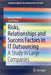 Risks, Relationships and Success Factors in It Outsourcing: A Study in Large Companies by Georg Hodosi