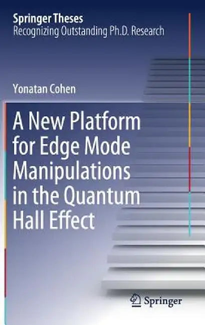 A New Platform for Edge Mode Manipulations in the Quantum Hall Effect by Yonatan Cohen