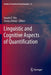 Linguistic and Cognitive Aspects of Quantification by Katalin É. Kiss