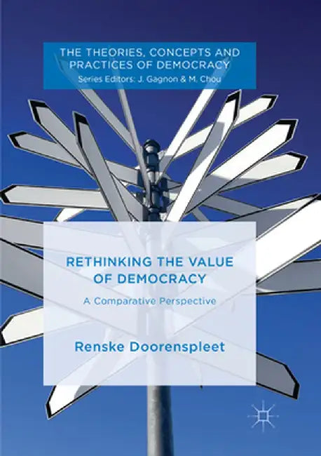Rethinking the Value of Democracy: A Comparative Perspective by Renske Doorenspleet