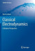 Classical Electrodynamics: A modern perspective by Kurt Lechner