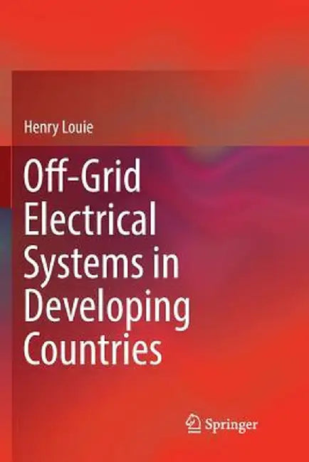 Off-Grid Electrical Systems in Developing Countries by Henry Louie