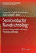 Semiconductor Nanotechnology: Advances in Information and Energy Processing and Storage by Stephen M. Goodnick