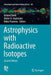 Astrophysics with Radioactive Isotopes by Roland Diehl