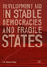 Development Aid in Stable Democracies and Fragile States by A. H. Monjurul Kabir