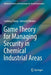 Game Theory for Managing Security in Chemical Industrial Areas by Laobing Zhang