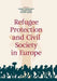 Refugee Protection and Civil Society in Europe by Margit Feischmidt