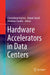 Hardware Accelerators in Data Centers by Christoforos Kachris