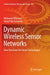 Dynamic Wireless Sensor Networks: New Directions for Smart Technologies by Mohamed Elhoseny