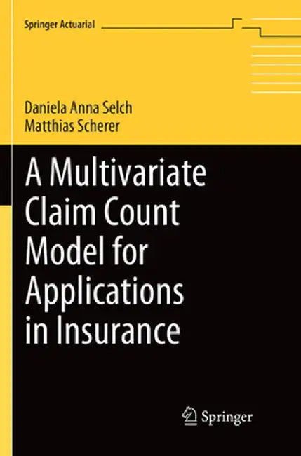 A Multivariate Claim Count Model for Applications in Insurance by Daniela Anna Selch