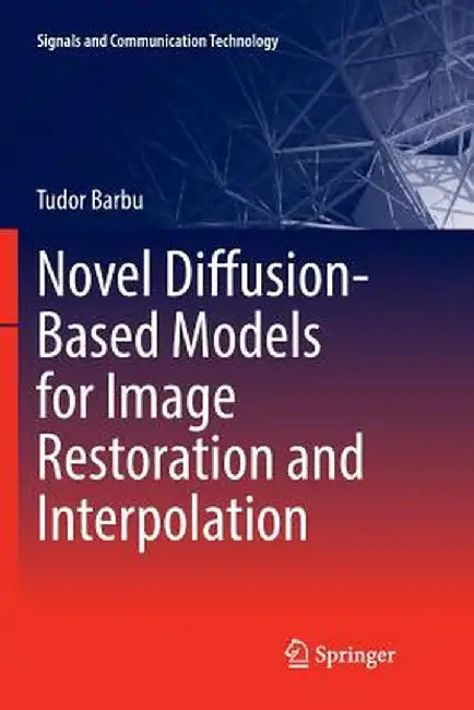 Novel Diffusion-Based Models for Image Restoration and Interpolation by Tudor Barbu