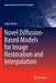 Novel Diffusion-Based Models for Image Restoration and Interpolation by Tudor Barbu