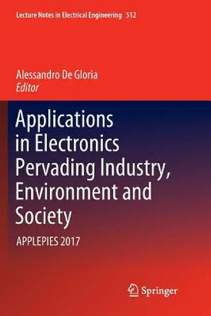 Applications in Electronics Pervading Industry, Environment and Society: Applepies 2017 by Alessandro De Gloria
