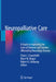 Neuropalliative Care: A Guide to Improving the Lives of Patients and Families Affected by Neurologic Disease by Claire J. Creutzfeldt