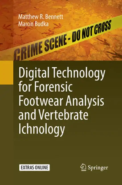 Digital Technology for Forensic Footwear Analysis and Vertebrate Ichnology by Matthew R. Bennett