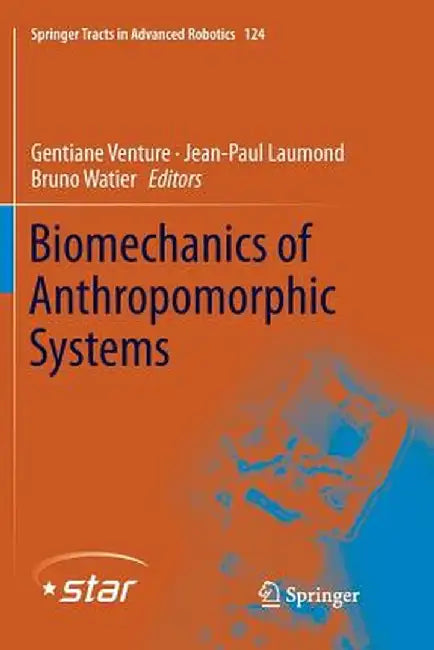 Biomechanics of Anthropomorphic Systems by Gentiane Venture