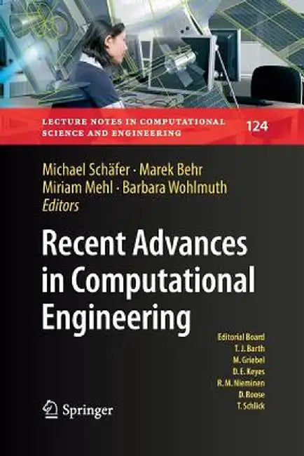 Recent Advances in Computational Engineering: Proceedings of the 4th International Conference on Computational Engineering (Icce 2017) in Darmstadt by Michael Schäfer