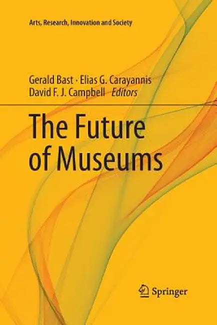 The Future of Museums by Gerald Bast