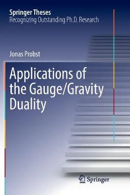 Applications of the Gauge/Gravity Duality by Jonas Probst