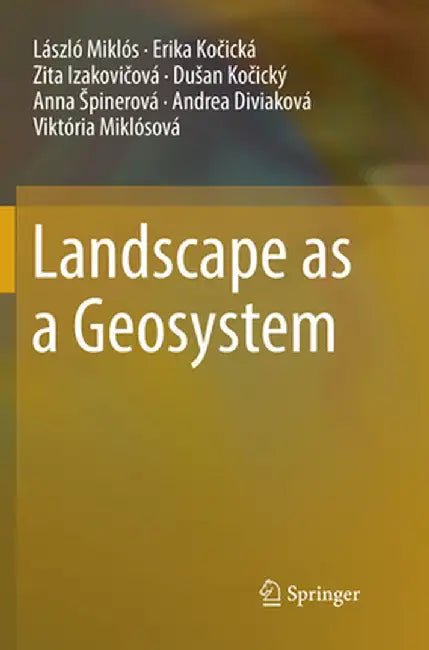 Landscape as a Geosystem by László Miklós