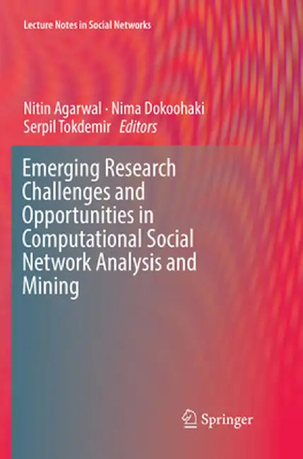 Emerging Research Challenges and Opportunities in Computational Social Network Analysis and Mining by Nitin Agarwal