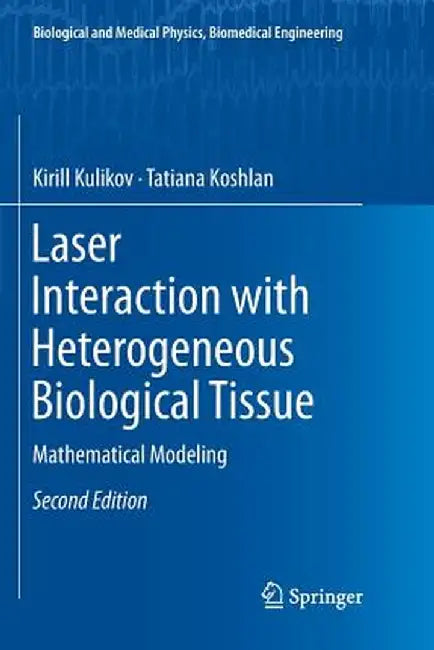 Laser Interaction with Heterogeneous Biological Tissue: Mathematical Modeling by Kirill Kulikov
