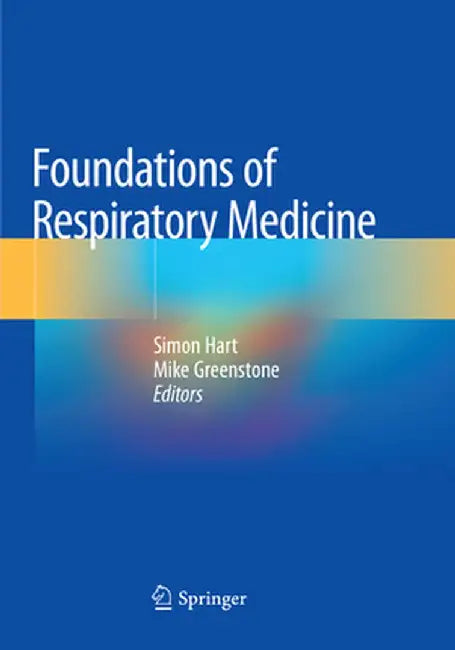 Foundations of Respiratory Medicine by Simon Hart